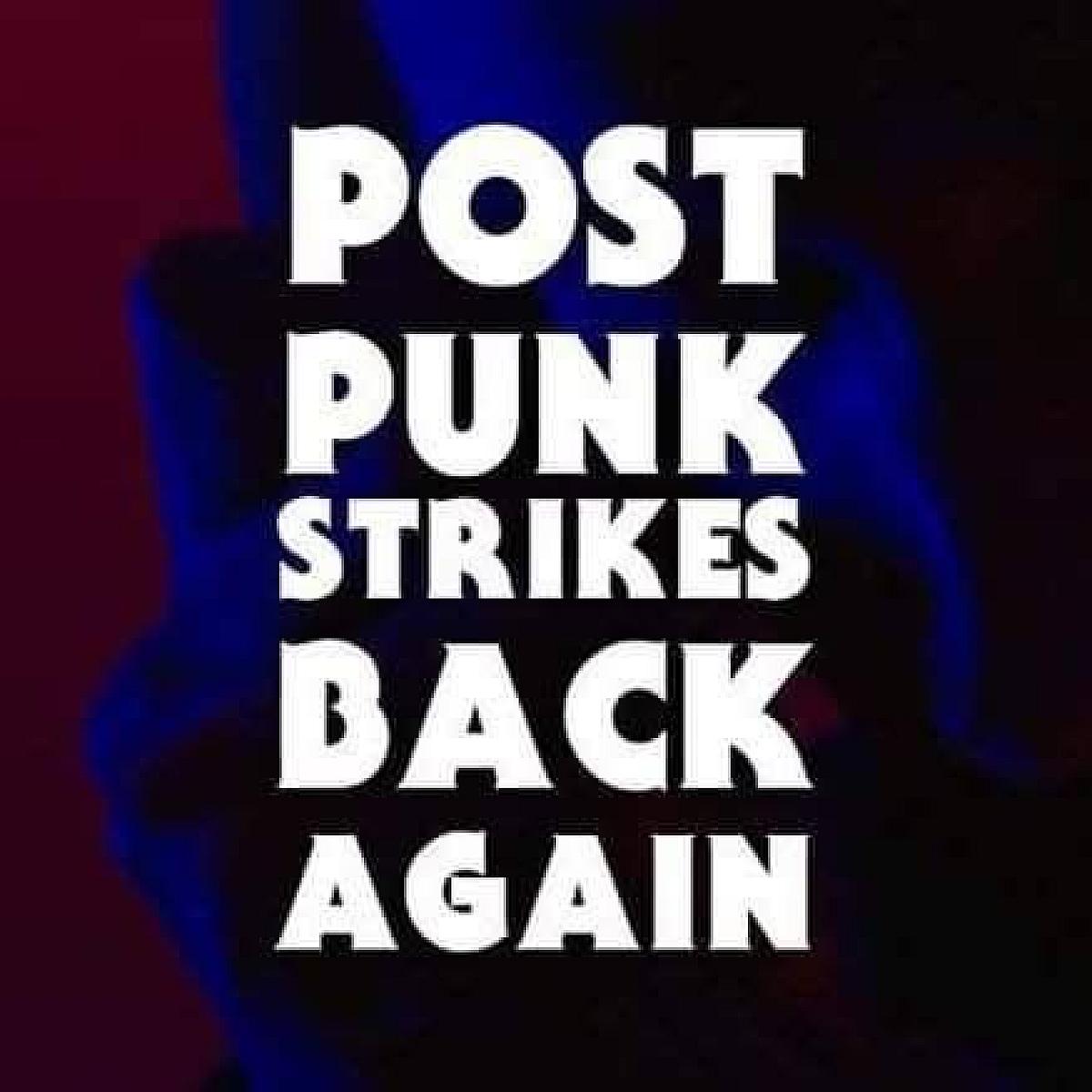 Post Punk Strikes Back Again